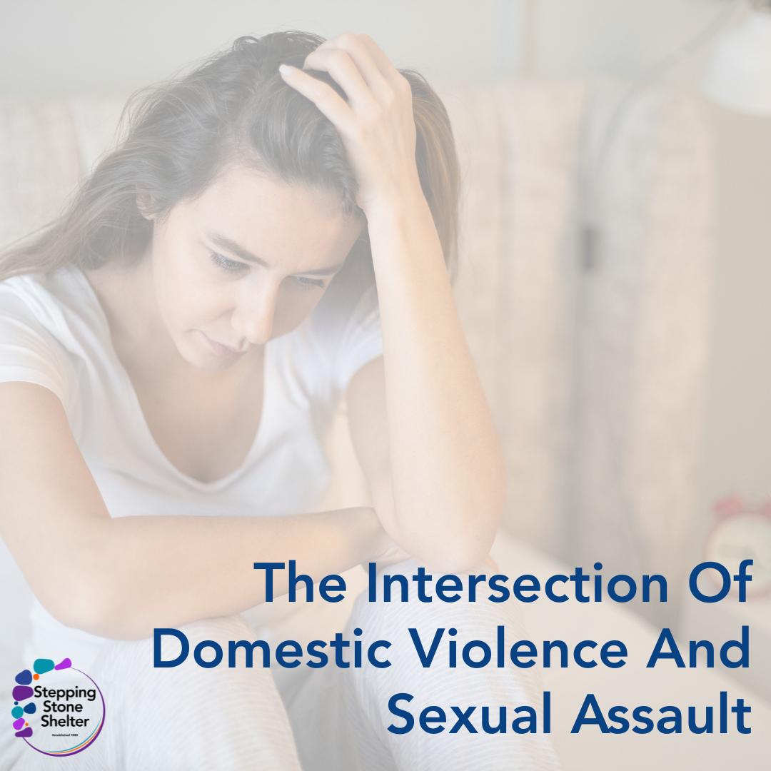 The Intersection Of Domestic Violence And Sexual Assault - Stepping ...